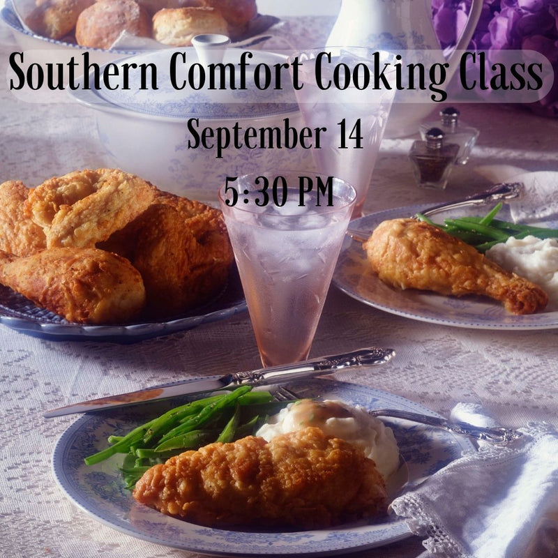 Southern Comfort Cooking Class-September 14, 2023