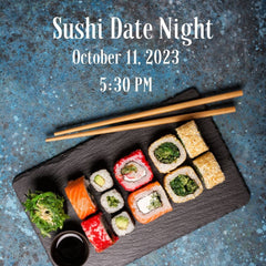 Sushi Date Night- October 11, 2023