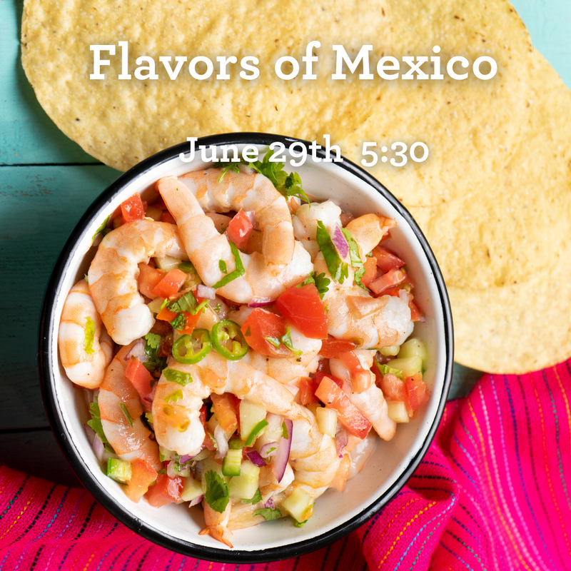 Flavors of Mexico- June 29, 2023