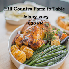 Hill Country Farm to Table - July 13, 2023