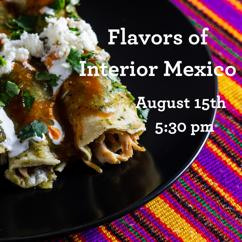 Flavors of Interior Mexico- August 15, 2023