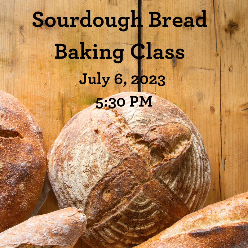 Sourdough Bread Baking- July 6, 2023